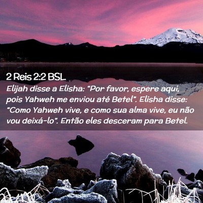 Picture 02 - 2 Reis 2:2 BSL - Elijah disse a Elisha: “Por favor, espere aqui, - Bible Verse Picture