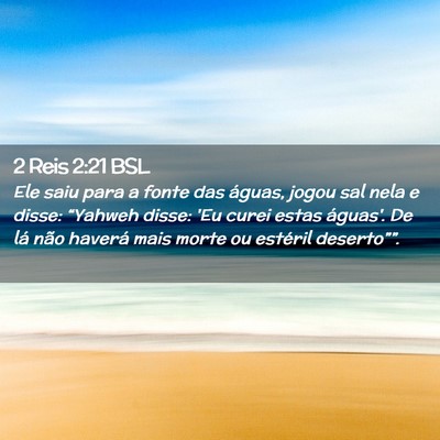 Picture 02 - 2 Reis 2:21 BSL - Ele saiu para a fonte das águas, jogou sal nela - Bible Verse Picture