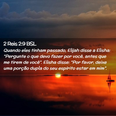 Picture 02 - 2 Reis 2:9 BSL - Quando eles tinham passado, Elijah disse a - Bible Verse Picture