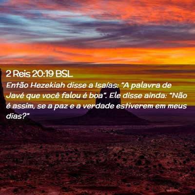 Picture 02 - 2 Reis 20:19 BSL - Então Hezekiah disse a Isaías: “A palavra de - Bible Verse Picture