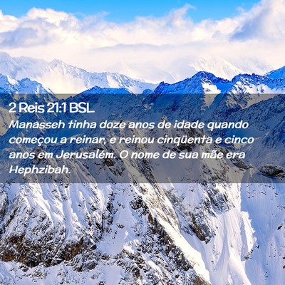 Picture 02 - 2 Reis 21:1 BSL - Manasseh tinha doze anos de idade quando começou - Bible Verse Picture