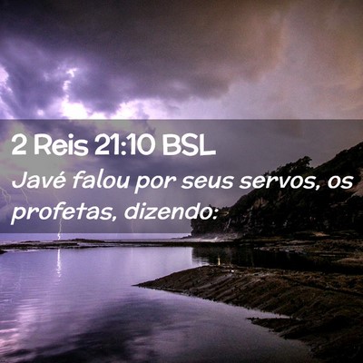Picture 02 - 2 Reis 21:10 BSL - Javé falou por seus servos, os profetas, - Bible Verse Picture