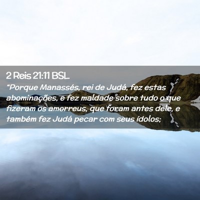 Picture 02 - 2 Reis 21:11 BSL - “Porque Manassés, rei de Judá, fez estas - Bible Verse Picture