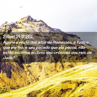 Picture 02 - 2 Reis 21:17 BSL - Agora o resto dos atos de Manassés, e tudo o que - Bible Verse Picture
