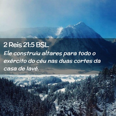 Picture 02 - 2 Reis 21:5 BSL - Ele construiu altares para todo o exército do - Bible Verse Picture