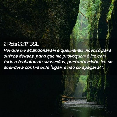 Picture 02 - 2 Reis 22:17 BSL - Porque me abandonaram e queimaram incenso para - Bible Verse Picture
