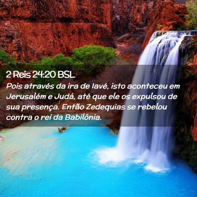 Picture 02 - 2 Reis 24:20 BSL - Pois através da ira de Iavé, isto aconteceu em - Bible Verse Picture