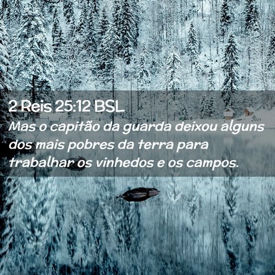 Picture 02 - 2 Reis 25:12 BSL - Mas o capitão da guarda deixou alguns dos mais - Bible Verse Picture