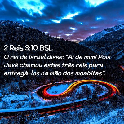 Picture 02 - 2 Reis 3:10 BSL - O rei de Israel disse: “Ai de mim! Pois Javé - Bible Verse Picture