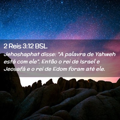 Picture 02 - 2 Reis 3:12 BSL - Jehoshaphat disse: “A palavra de Yahweh está - Bible Verse Picture