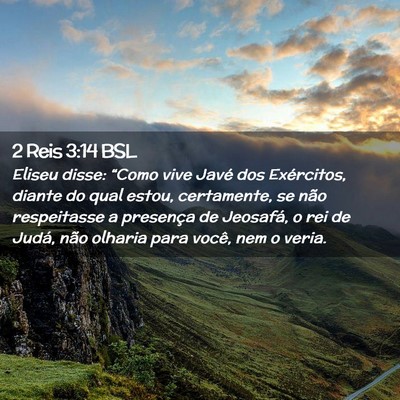 Picture 02 - 2 Reis 3:14 BSL - Eliseu disse: “Como vive Javé dos Exércitos, - Bible Verse Picture