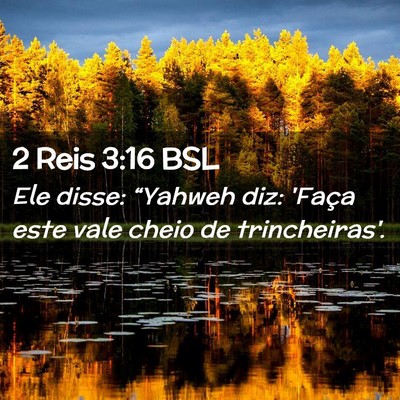 Picture 02 - 2 Reis 3:16 BSL - Ele disse: “Yahweh diz: 'Faça este vale cheio - Bible Verse Picture