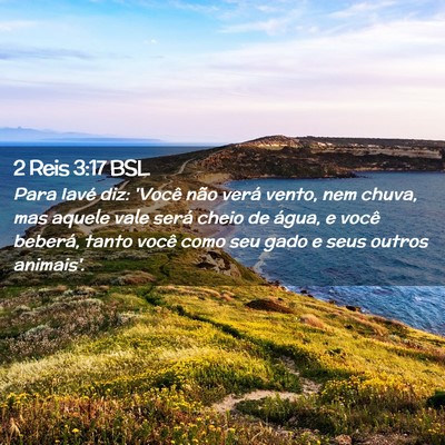 Picture 02 - 2 Reis 3:17 BSL - Para Iavé diz: 'Você não verá vento, nem - Bible Verse Picture