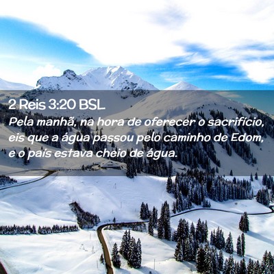 Picture 02 - 2 Reis 3:20 BSL - Pela manhã, na hora de oferecer o sacrifício, - Bible Verse Picture