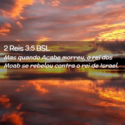 Picture 02 - 2 Reis 3:5 BSL - Mas quando Acabe morreu, o rei dos Moab se - Bible Verse Picture