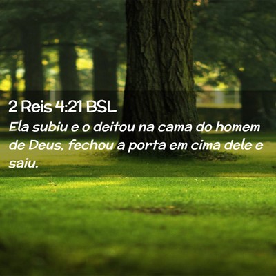 Picture 02 - 2 Reis 4:21 BSL - Ela subiu e o deitou na cama do homem de Deus, - Bible Verse Picture