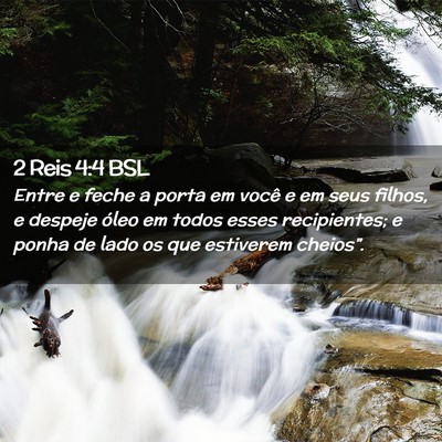 Picture 02 - 2 Reis 4:4 BSL - Entre e feche a porta em você e em seus filhos, - Bible Verse Picture