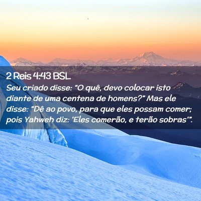 Picture 02 - 2 Reis 4:43 BSL - Seu criado disse: “O quê, devo colocar isto - Bible Verse Picture