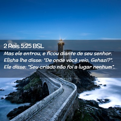 Picture 02 - 2 Reis 5:25 BSL - Mas ele entrou, e ficou diante de seu senhor. - Bible Verse Picture