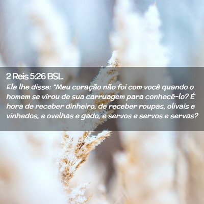 Picture 02 - 2 Reis 5:26 BSL - Ele lhe disse: “Meu coração não foi com - Bible Verse Picture