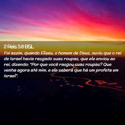 Picture 02 - 2 Reis 5:8 BSL - Foi assim, quando Eliseu, o homem de Deus, ouviu - Bible Verse Picture