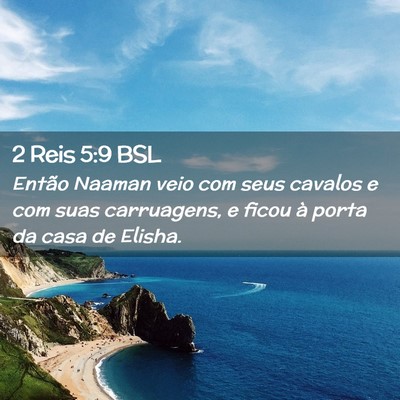 Picture 02 - 2 Reis 5:9 BSL - Então Naaman veio com seus cavalos e com suas - Bible Verse Picture
