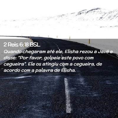 Picture 02 - 2 Reis 6:18 BSL - Quando chegaram até ele, Elisha rezou a Javé e - Bible Verse Picture