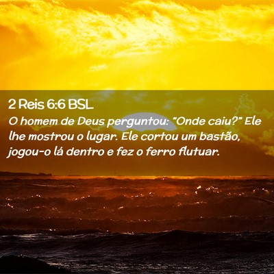 Picture 02 - 2 Reis 6:6 BSL - O homem de Deus perguntou: “Onde caiu?” Ele - Bible Verse Picture