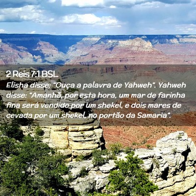 Picture 02 - 2 Reis 7:1 BSL - Elisha disse: “Ouça a palavra de Yahweh”. - Bible Verse Picture