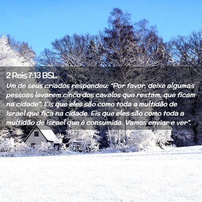Picture 02 - 2 Reis 7:13 BSL - Um de seus criados respondeu: “Por favor, deixe - Bible Verse Picture