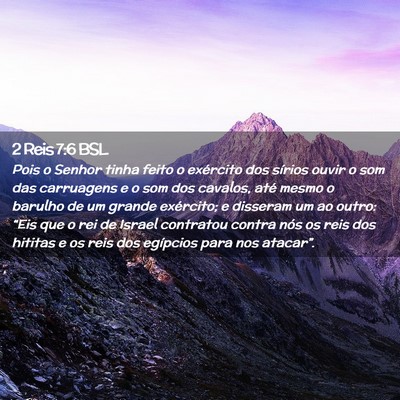 Picture 02 - 2 Reis 7:6 BSL - Pois o Senhor tinha feito o exército dos sírios - Bible Verse Picture