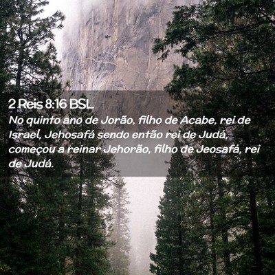 Picture 02 - 2 Reis 8:16 BSL - No quinto ano de Jorão, filho de Acabe, rei de - Bible Verse Picture
