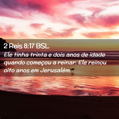 Picture 02 - 2 Reis 8:17 BSL - Ele tinha trinta e dois anos de idade quando - Bible Verse Picture