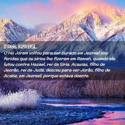 Picture 02 - 2 Reis 8:29 BSL - O rei Joram voltou para ser curado em Jezreel das - Bible Verse Picture