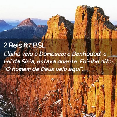 Picture 02 - 2 Reis 8:7 BSL - Elisha veio a Damasco; e Benhadad, o rei da - Bible Verse Picture