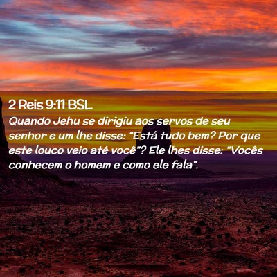 Picture 02 - 2 Reis 9:11 BSL - Quando Jehu se dirigiu aos servos de seu senhor e - Bible Verse Picture