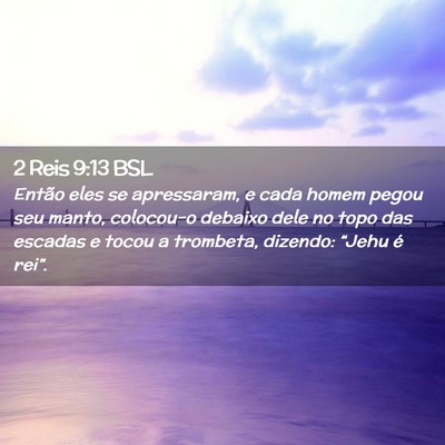 Picture 02 - 2 Reis 9:13 BSL - Então eles se apressaram, e cada homem pegou seu - Bible Verse Picture