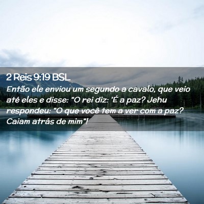 Picture 02 - 2 Reis 9:19 BSL - Então ele enviou um segundo a cavalo, que veio - Bible Verse Picture