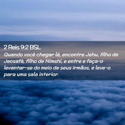 Picture 02 - 2 Reis 9:2 BSL - Quando você chegar lá, encontre Jehu, filho de - Bible Verse Picture