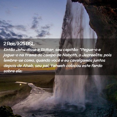 Picture 02 - 2 Reis 9:25 BSL - Então Jehu disse a Bidkar, seu capitão: - Bible Verse Picture