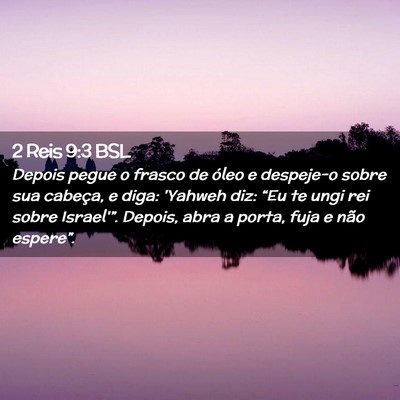 Picture 02 - 2 Reis 9:3 BSL - Depois pegue o frasco de óleo e despeje-o sobre - Bible Verse Picture