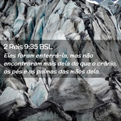 Picture 02 - 2 Reis 9:35 BSL - Eles foram enterrá-la, mas não encontraram mais - Bible Verse Picture