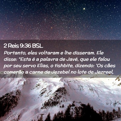 Picture 02 - 2 Reis 9:36 BSL - Portanto, eles voltaram e lhe disseram. Ele - Bible Verse Picture