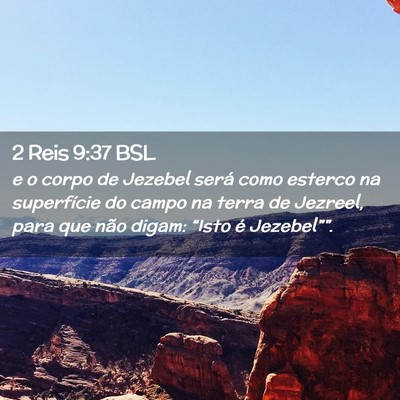 Picture 02 - 2 Reis 9:37 BSL - e o corpo de Jezebel será como esterco na - Bible Verse Picture