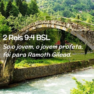 Picture 02 - 2 Reis 9:4 BSL - So o jovem, o jovem profeta, foi para Ramoth - Bible Verse Picture