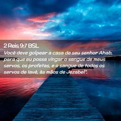 Picture 02 - 2 Reis 9:7 BSL - Você deve golpear a casa de seu senhor Ahab, - Bible Verse Picture