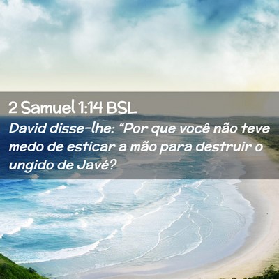 Picture 02 - 2 Samuel 1:14 BSL - David disse-lhe: “Por que você não teve medo - Bible Verse Picture
