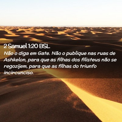 Picture 02 - 2 Samuel 1:20 BSL - Não o diga em Gate. Não o publique nas ruas de - Bible Verse Picture