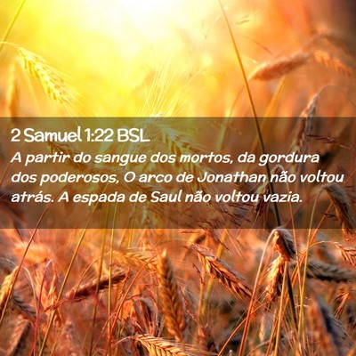 Picture 02 - 2 Samuel 1:22 BSL - A partir do sangue dos mortos, da gordura dos - Bible Verse Picture