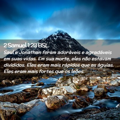 Picture 02 - 2 Samuel 1:23 BSL - Saul e Jonathan foram adoráveis e agradáveis em - Bible Verse Picture